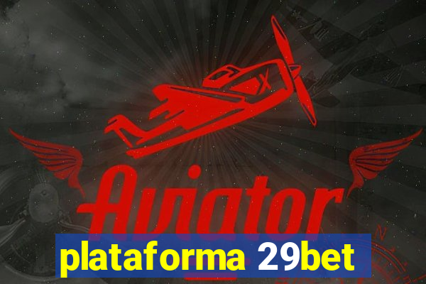 plataforma 29bet